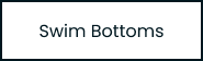 swim bottoms